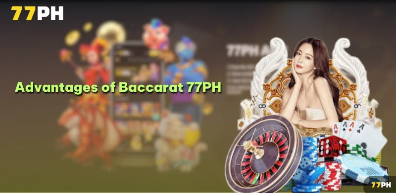 Advantages of Baccarat 77Ph