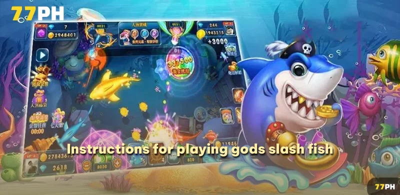 Instructions for playing gods slash fish