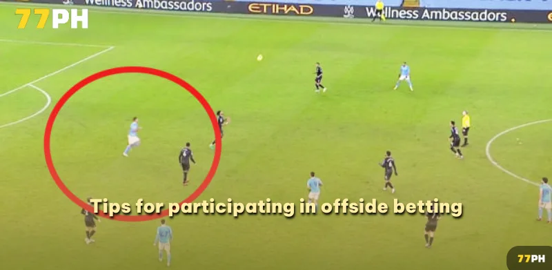 Tips for participating in offside betting