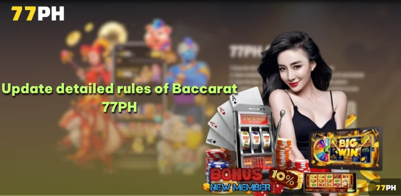 Update rules of baccarat 77PH