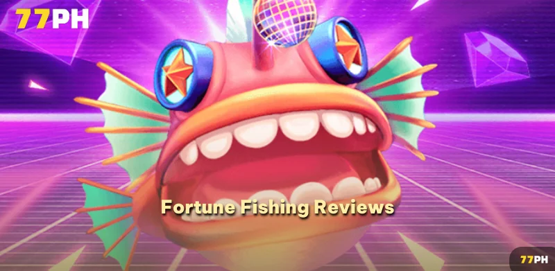 Fortune Fishing Reviews